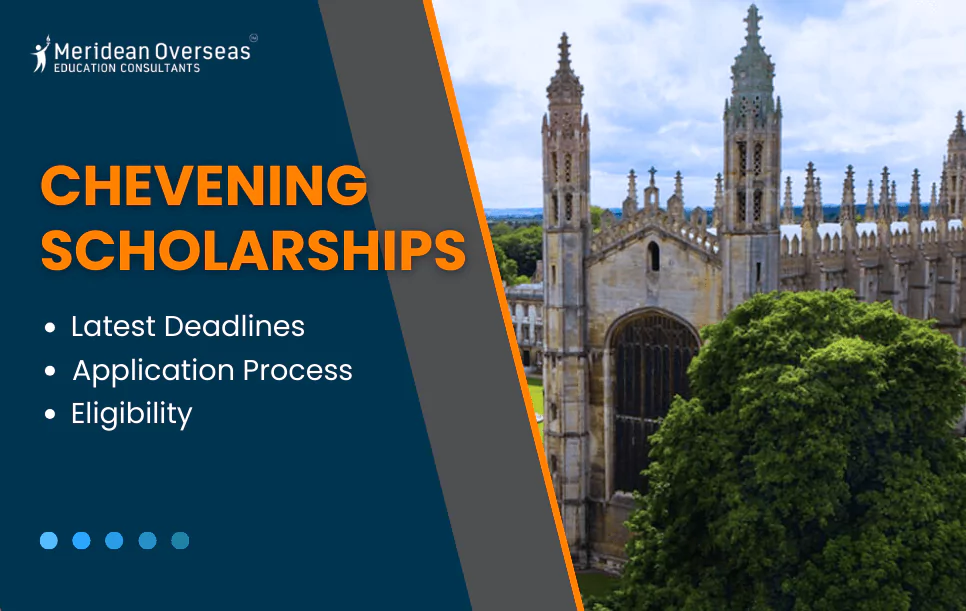 Chevening Scholarships - Latest Deadlines, Application Process & Eligibility
